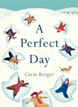 *A Perfect Day* by Carin Berger