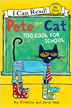 *Pete the Cat: Too Cool for School (My First I Can Read!)* by Kimberly and James Dean - beginning readers book review