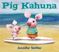 *Pig Kahuna* by Jennifer Sattler