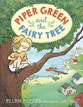 *Piper Green and the Fairy Tree* by Ellen Potter, illustrated by Qin Leng - beginning readers book review