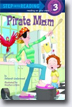 *Pirate Mom (Step into Reading Step 3)* by Deborah Underwood, illustrated by Stephen Gilpin