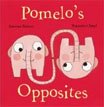 *Pomelo's Opposites (Pomelo the Garden Elephant)* by Ramona Badescu, illustrated by Benjamin Chaud