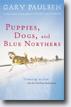 *Puppies, Dogs, and Blue Northers* by Gary Paulsen- young readers book review