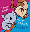 *Quiet Koala, Noisy Monkey: A Book of Jungle Opposites* by Liesbet Slegers