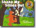 *Shake My Sillies Out (Raffi Songs to Read)* by Raffi, illustrated by David Allender