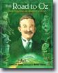 *The Road to Oz: Twists, Turns, Bumps, and Triumphs in the Life of L. Frank Baum* by Kathleen Krull, illustrated by Kevin Hawkes- young readers fantasy book review
