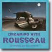 *Dreaming with Rousseau (Mini Masters)* by Julie Merberg and Suzanne Bober