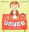 *Rufus the Writer* by Elizabeth Bram, illustrated Chuck Groenink