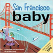 *San Francisco Baby (Local Baby Books)* by Tess Shea and Jerome Pohlen, illustrated by Violet Lemay