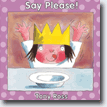 *Say Please (Little Princess Books)* by Tony Ross