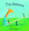 *The Seesaw (The Animal Square)* by Judith Koppens, illustrated by Eline Van Lindenhuizen