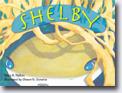 *Shelby* by Stacy A. Nyikos, illustrated by Shawn N. Sisneros