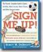 buy *Sign Me Up! The Parents' Complete Guide to Sports, Activities, Music Lessons, Dance Classes, and Other Extracurriculars* online