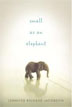 *Small as an Elephant* by Jennifer Richard Jacobson - middle grades nonfiction book review