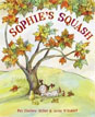 *Sophie's Squash* by Pat Zietlow Miller, illustrated by Anne Wilsdorf