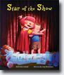 *Star of the Show* by Della Ross Ferreri, illustrated by Tony Weinstock