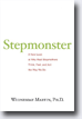 *Stepmonster: A New Look at Why Real Stepmothers Think, Feel, and Act the Way We Do* by Wednesday Martin 