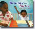 *Stitchin' and Pullin': A Gee's Bend Quilt* by Patricia McKissack, illustrated by Cozbi A. Cabrera