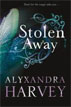 *Stolen Away* by Alyxandra Harvey- young adult book review