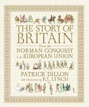 *The Story of Britain: From the Norman Conquest to the European Union* by Patrick Dillon, illustrated by P.J. Lynch - middle grades nonfiction book review