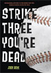 *Strike Three, You're Dead (Lenny and the Mikes)* by Josh Berk - middle grades book review