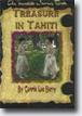 *Treasure in Tahiti (Incredible Journey Books)* by Connie Lee Berry- young readers book review