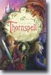 *Thornspell* by Helen Lowe- young readers fantasy book review