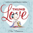 *Thumb Love* by Elise Primavera