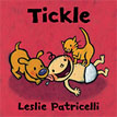 *Tickle* by Leslie Patricelli