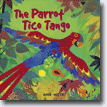 *The Parrot Tico Tango* by Anna Witte