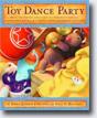 *Toy Dance Party* by Emily Jenkins, illustrated by Paul Zelinsky