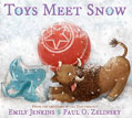 *Toys Meet Snow: Being the Wintertime Adventures of a Curious Stuffed Buffalo, a Sensitive Plush Stingray, and a Book-loving Rubber Ball* by Emily Jenkins, illustrated by Paul O. Zelinsky