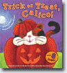 *Trick or Treat, Calico! (Calico Books)* by Karma Wilson, illustrated by Buket Erdogan