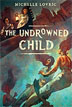 *The Undrowned Child* by Michelle Lovric - middle grades book review