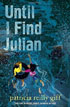 *Until I Find Julian* by Patricia Reilly Giff - click here for our middle grades book review