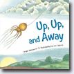 *Up, Up, and Away* by Ginger Wadsworth, illustrated by Patricia J. Wynne