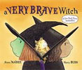 *A Very Brave Witch* by Alison McGhee, illustrated by Harry Bliss
