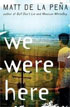 *We Were Here* by Matt de la Pena- young adult book review