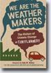 *We Are the Weather Makers: The History of Climate Change* by Tim Flannery, adapted by Sally M. Walker- young adult book review