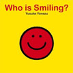 *Who is Smiling? (Yonezu Board Book)* by Yusuke Yonezu