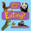*Who's That... Eating?* by the editors of Kingfisher