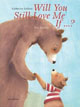 *Will You Still Love Me If...?* by Catherine Leblanc, illustrated by Eve Tharlet