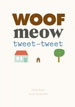*Woof Meow Tweet-Tweet* by Cecile Boyer