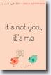 *It's Not You, It's Me* by Kerry Cohen Hoffmann- young adult book review